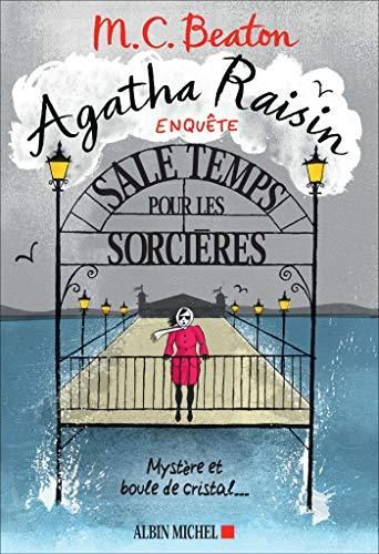 Agatha raisin enquête T.09 : Sale temps pour les sorcières