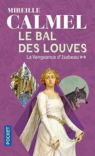 Bal des louves (Le) T.2 : La vengeance d'Isabeau