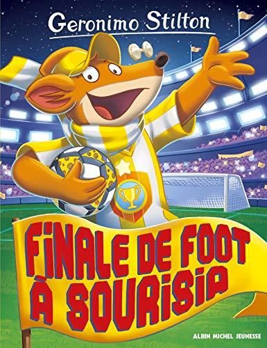 Geronimo stilton T.79 : Finale de foot à Sourisia