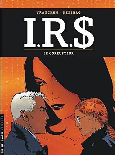 Irs T.6 : Le corrupteur