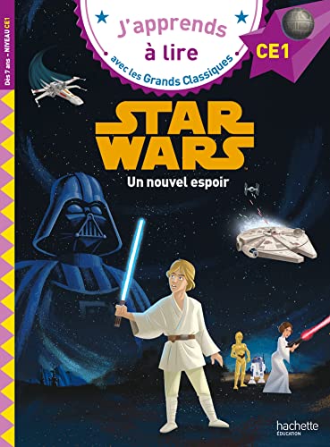 J'apprends à lire avec les Grands Classiques : Disney : CE1 : Star wars : Un nouvel espoir