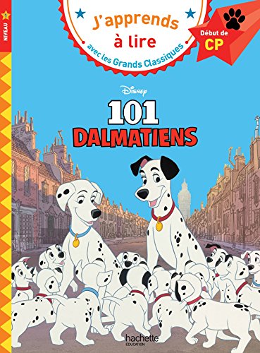 J'apprends à lire avec les Grands Classiques : Disney : CP - niveau 1 : 101 Dalmatiens