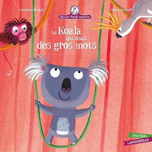 Mamie Poule raconte T.10 : Le koala qui disait des gros mots