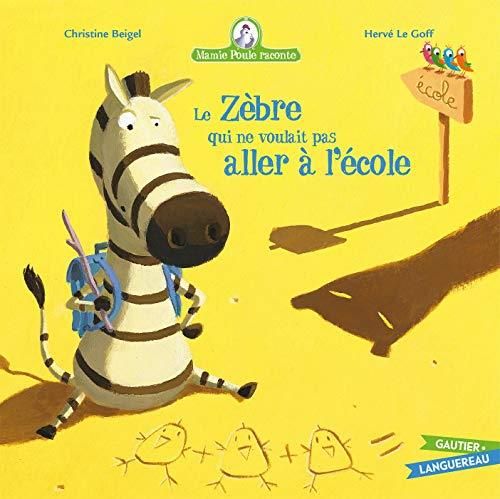 Mamie poule raconte T.11 : Le zèbre qui ne voulait pas aller à l'école