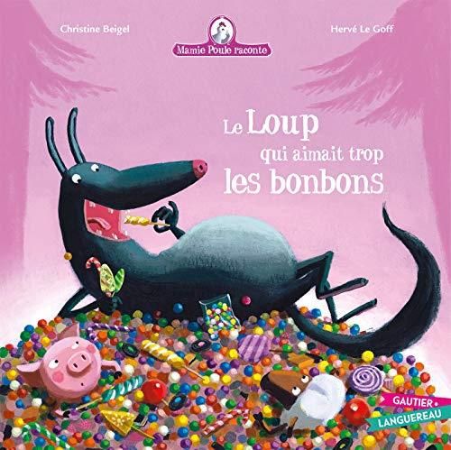 Mamie poule raconte T.12 : Le loup qui aimait trop les bonbons