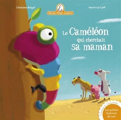 Mamie Poule raconte T.14 : Le caméléon qui cherchait sa maman