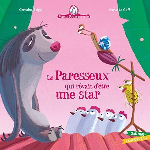 Mamie Poule raconte T.16 : Le paresseux qui rêvait d'être une star