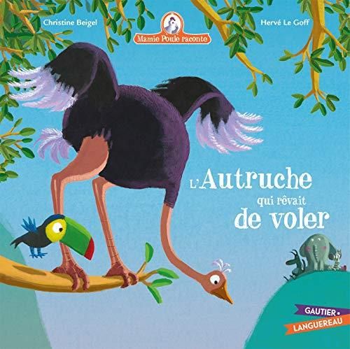 Mamie poule raconte T.21 : L'autruche qui rêvait de voler