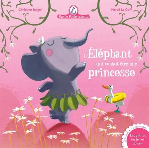 Mamie Poule raconte T.23 : L'éléphant qui voulait être une princesse