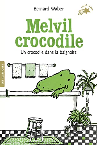 Melvil crocodile _ Un crocodile dans la baignoire