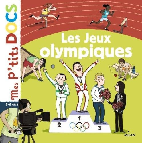 Mes p'tits docs  3-6 ans : Les jeux olympiques