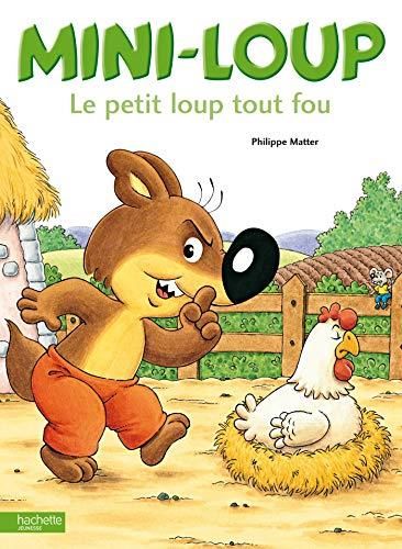 Mini-Loup T.09 : Le petit loup tout fou