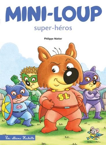 Mini-Loup T.32 : Mini-Loup Super-Héros