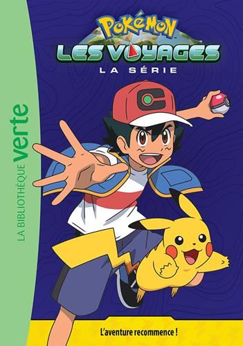Pokémon T.01 : Les Voyages, la série : L'aventure recommence !