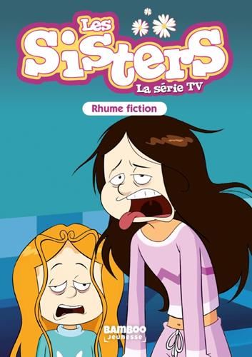 Sisters - la serie tv (Les) T.53 : Rhume fiction