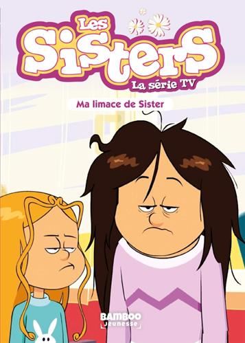 SISTERS (LES) - Ma limace de Sister - T. 70
