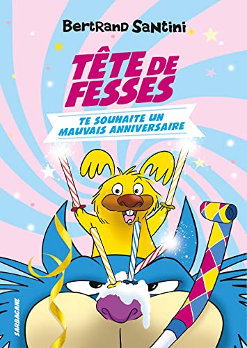 Tête de fesses T.02 : Tête de Fesses te souhaite un mauvais anniversaire